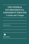 The Federal Environmental Assessment Process: A Guide and Critique by Meinhard Doelle