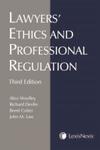 Lawyers' Ethics and Professional Regulation, 3rd Edition by Richard Devlin, Alice Woolley, Brent Cotter, and John M. Law