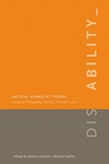 Critical Disability Theory: Essays in Philosophy, Politics, Policy and Law