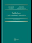 Public Law: Cases, Commentary and Analysis (4th Edition) by Craig Forcese, Adam M. Dodek, Philip L. Bryden, Richard Haigh, Mary Liston, and Constance MacIntosh