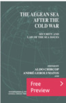 The Aegean Sea After the Cold War: Security and Law of the Sea Issues by Aldo Chircop, André Gerolymatos, and John O. Iatrides