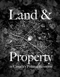 Land & Property in Canada's Political Economy by Jamie Baxter