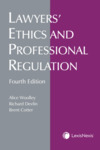 Lawyers' Ethics and Professional Regulation by Alice Woolley, Richard Devlin, and Brent Cotter
