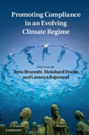 Promoting Compliance in an Evolving Climate Change Regime by Jutta Brunnée, Meinhard Doelle, and Lavanya Rajamani