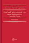 Kindred's International Law: Chiefly as Interpreted and Applied in Canada, 9th Edition by Phillip Saunders, Robert Currie, Payam Akhavan, Jutta Brunnée, Ted McDorman, Gib van Ert, Frédéric Mégret, Karin Mickelson, Ikechi Mgbeoji, Linda C. Reif, and Christopher Waters